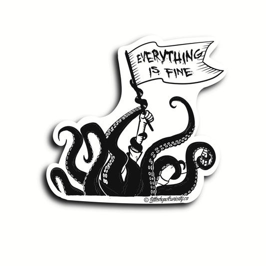 Everything is Fine Sticker - Black & White Sticker - Little Shop of Curiosity