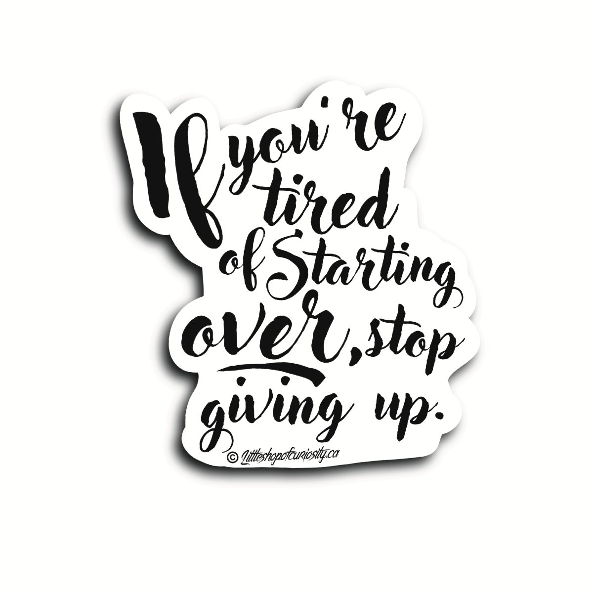 Stop Giving Up Sticker - Black & White Sticker - Little Shop of Curiosity