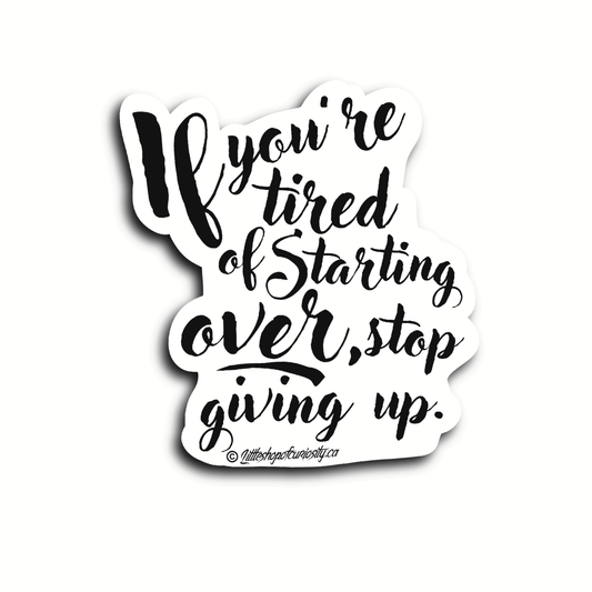 Stop Giving Up Sticker - Black & White Sticker - Little Shop of Curiosity
